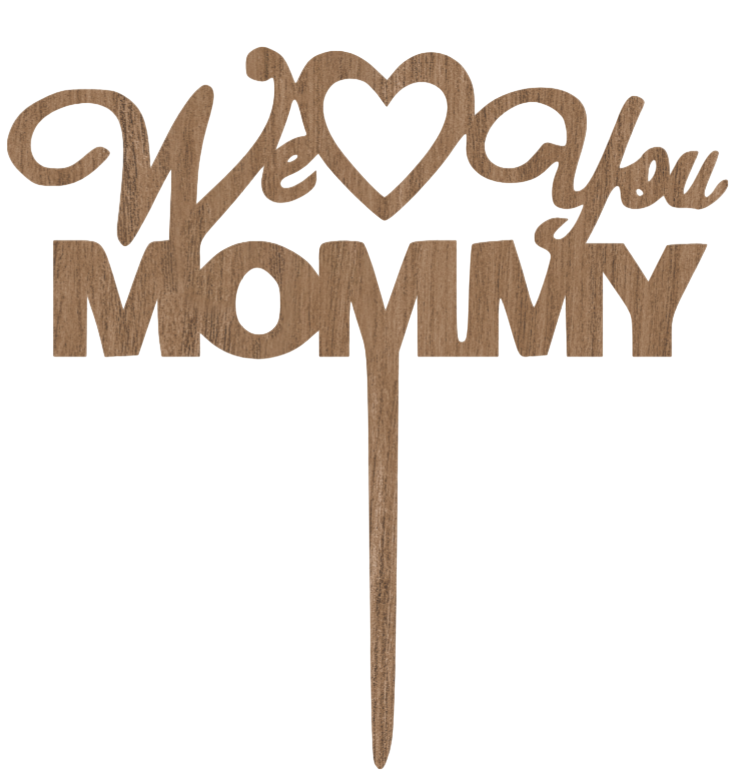 Laser Cut "We ❤️ You MOMMY" Wooden Cake Topper image 1