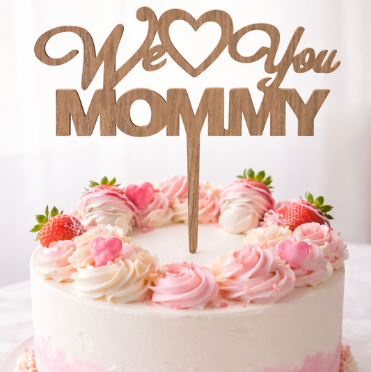 Laser Cut "We ❤️ You MOMMY" Wooden Cake Topper image 0